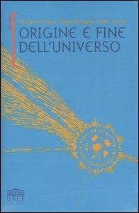 Origine e fine dell'universo - Margherita Hack, Pippo Battaglia, Walter Ferreri - Libro UTET Università 2004, Frontiere | Libraccio.it