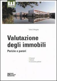 Valutazione degli immobili. Perizie e pareri - Tullio D'Angelo - Libro Flaccovio Dario 2008, Estimo | Libraccio.it