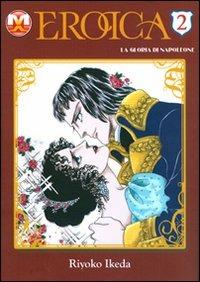 Eroica. La gloria di Napoleone. Vol. 2 - Riyoko Ikeda - Libro Magic Press 2009 | Libraccio.it