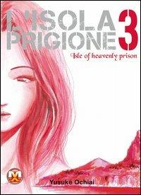 L' isola prigione. Vol. 3 - Yusuke Ochiai - Libro Magic Press 2012 | Libraccio.it