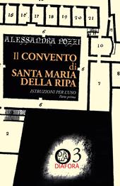 Il convento di Santa Maria della Ripa. Istruzioni per l'uso. Vol. 1