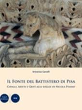Il fonte del Battistero di Pisa. Cavalli, arieti e grifi alle soglie di Nicola Pisano