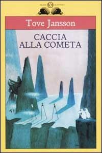 Caccia alla cometa - Tove Jansson - Libro Salani 2002, Gl'istrici | Libraccio.it