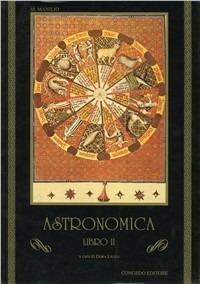 Astronomica. Libro 2º - Marco Manilio - Libro Congedo 1991, Univ. Le-Dip. filol. class. e Med. Testi | Libraccio.it