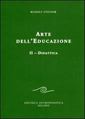 Arte dell'educazione. Vol. 2: Didattica.
