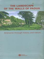 The landscape of the walls of Padua. Itineraries throught history and nature