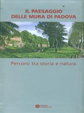 Il paesaggio delle mura di Padova tra storia e natura