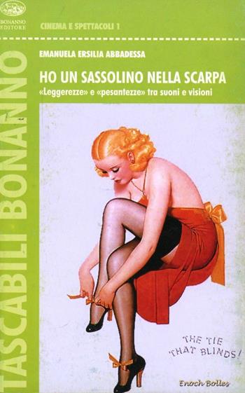 Ho un sassolino nella scarpa - Emanuela E. Abbadessa - Libro Bonanno 2004, Tascabili Bonanno. Cinema e spettacoli | Libraccio.it