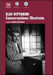 Elio Vittorini. Conversazione illustrata
