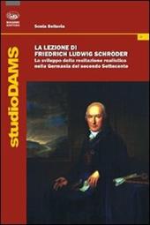 La lezione di Friedrich Ludwig Schroder. Lo sviluppo della recitazione realistica nella Germania del secondo Settecento