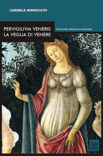 Pervigilium Veneris. La veglia di Venere - Carmela Mandolfo - Libro Bonanno 2012, Multa paucis | Libraccio.it