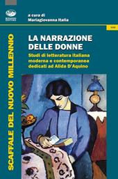 La narrazione delle donne. Studi di letteratura italiana moderna e contemporanea dedicati ad Alida D'Aquino