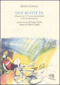 Due ruote fa. L'Italia del '77 vista da un giro e in un racconto - Ennio Cavalli - Libro La Vita Felice 1997, Adularia minima | Libraccio.it