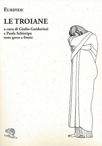 Le troiane - Euripide - Libro La Vita Felice 2007, Saturnalia | Libraccio.it