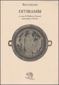 Ditirambi. Testo greco a fronte - Bacchilide - Libro La Vita Felice 2010, Saturnalia | Libraccio.it