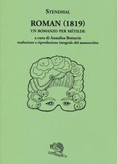 Roman (1819). Un romanzo per Métilde. Testo francese a fronte