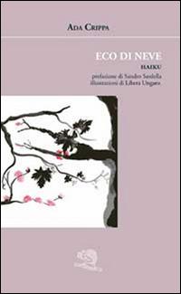 Eco di neve. Haiku - Ada Crippa - Libro La Vita Felice 2014, Agape | Libraccio.it