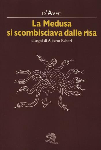 La medusa si scombisciava dalle risa - D'Avec - Libro La Vita Felice 2016, Contemporanea | Libraccio.it