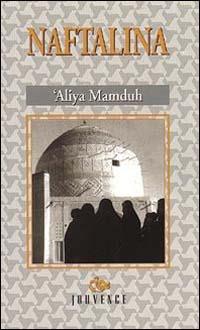 Naftalina - 'Aliya Mamduh - Libro Editoriale Jouvence 2002, Memorie del Mediterraneo | Libraccio.it
