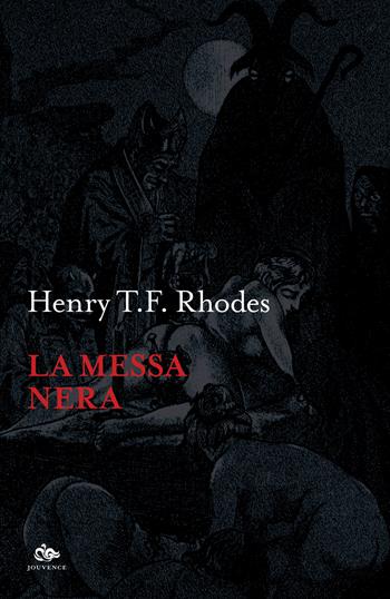 La messa nera - Henry T.F. Rhodes - Libro Editoriale Jouvence 2024, Sophia | Libraccio.it
