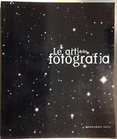 Le arti della fotografia. Catalogo della mostra (Varese, villa Mirabello, 4 ottobre-31 dicembre 1998)