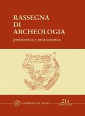 Rassegna di archeologia (2004-2005). Vol. 21\1: Preistorica e protostorica. La necropoli protovillanoviana di Villa del Barone (Piombino, LI).