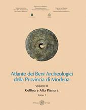 Atlante dei Beni Archeologici della Provincia di Modena. Vol. 3: Collina e alta pianura.