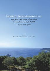 Monte S. Elena (Bergeggi). Un sito ligure d'altura affacciato sul mare. Scavi 1999-2006