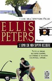 L' uomo che non sapeva uccidere - Ellis Peters - Libro TEA 1999, Teadue | Libraccio.it