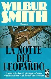 La notte del leopardo - Wilbur Smith - Libro TEA 1992, Teadue | Libraccio.it