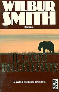 Il canto dell'elefante - Wilbur Smith - Libro TEA 1994, Teadue | Libraccio.it