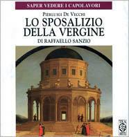 Lo sposalizio della Vergine di Raffaello Sanzio - Pierluigi De Vecchi - Libro TEA 1996, Saper vedere i capolavori | Libraccio.it