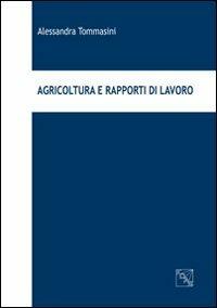 Agricoltura e rapporti di lavoro - Alessandra Tommasini - Libro EDAS 2013 | Libraccio.it