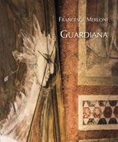 Francesca Merloni. Guardiana. Vittoriale