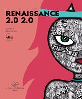 Renaissance 2.0 2.0. Ediz. illustrata