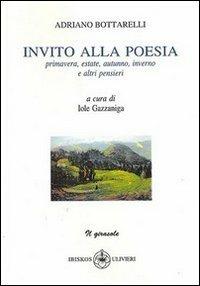 Invito alla poesia - Adriano Bottarelli - Libro Ibiskos Ulivieri 2010, Il girasole | Libraccio.it