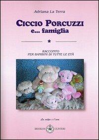 Ciccio Porcuzzi e... famiglia - Adriana La Terra - Libro Ibiskos Ulivieri 2012, La volpe e l'uva | Libraccio.it