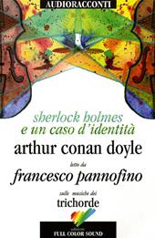Sherlock Holmes e un caso d'identità letto da Francesco Pannofino. Audiolibro. CD Audio. Con libro