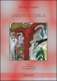 Chansòn turca - Cristina Annino - Libro LietoColle 2012, I giardini della Minerva | Libraccio.it