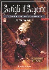 Artigli d'argento. Geneviève. Vol. 3 - Jack Yeovil - Libro Hobby & Work Publishing 2006, Fantasy world | Libraccio.it
