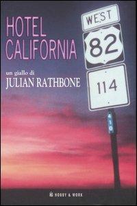 Hotel California - Julian Rathbone - Libro Hobby & Work Publishing 2006, Giallo & nero | Libraccio.it