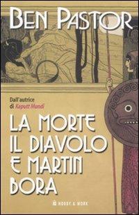La morte, il diavolo e Martin Bora - Ben Pastor - Libro Hobby & Work Publishing 2008, Giallo & nero | Libraccio.it