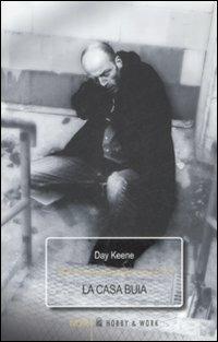 La casa buia - Day Keene - Libro Hobby & Work Publishing 2009, Noir | Libraccio.it