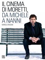   Il cinema di Moretti, da Michele a Nanni