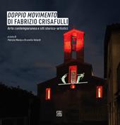 «Doppio Movimento» di Fabrizio Crisafulli. Arte contemporanea e siti storico-artistici