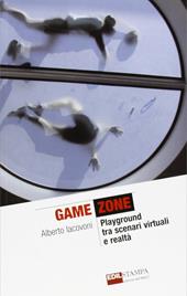 Game zone. Playground tra scenari virtuali e realtà