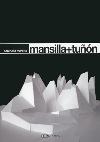 Mansilla Tunon - Antonello Marotta - Libro Edilstampa 2012 | Libraccio.it