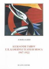 Aleksandr Tairov e il Kamernyj teatr di Mosca (1907-1922)