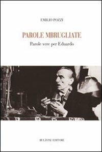 Parole mbrugliate. Parole vere per Eduardo - Emilio Pozzi - Libro Bulzoni 2007, Biblioteca teatrale | Libraccio.it