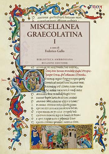 Miscellanea graecolatina. Ediz. italiana, greca e greca antica. Vol. 1  - Libro Bulzoni 2013, Ambrosiana grecolatina | Libraccio.it